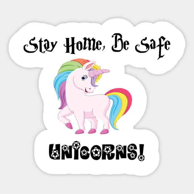 Stay Home Be Safe Unicorn Lovers Sticker by unicorn shirt